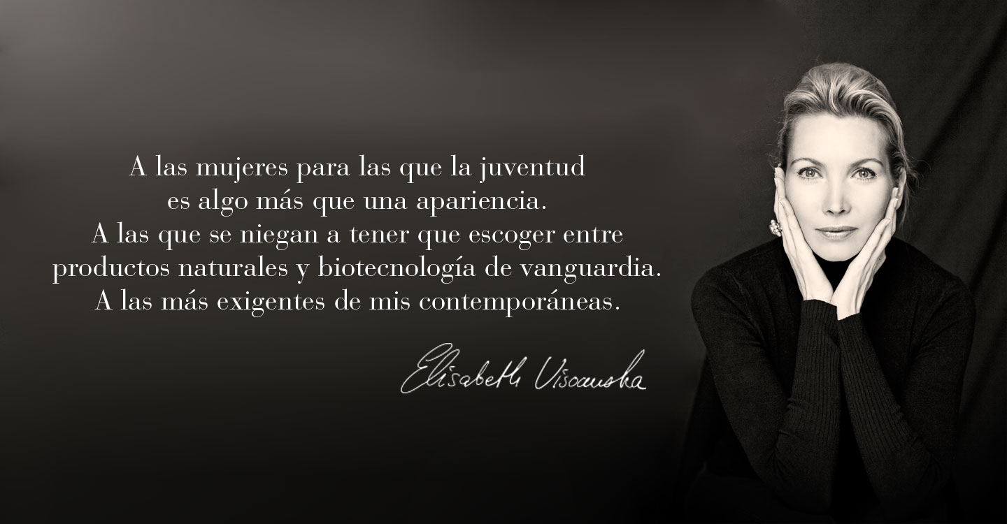 A las mujeres para las que la juventud es algo m&aacute;s que una apariencia. A las que se niegan a tener que escoger entre productos naturales y biotecnolog&iacute;a de vanguardia. A las m&aacute;s exigentes de mis contempor&aacute;neas.